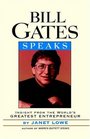 Bill Gates Speaks : Insight from the World\'s Greatest Entrepreneur