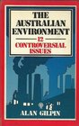 The Australian environment 12 controversial issues