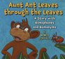 Aunt Ant Leaves Through the Leaves A Story With Homophones and Homonyms