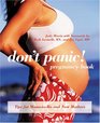 Don't Panic! Pregnancy Book: Tips for Moms-to-Be and New Mothers