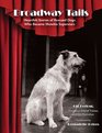 Broadway Tails Heartfelt Stories of Rescued Dogs Who Became Showbiz Superstars