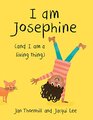 I Am Josephine And I Am a Living Thing
