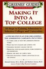 Making It into a Top College 10 Steps to Gaining Admission to Selective Colleges and Universities