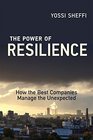 The Power of Resilience How the Best Companies Manage the Unexpected