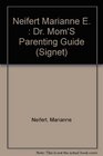 Dr Mom's Parenting Guide CommonSense Guidance for the Life of Your Child