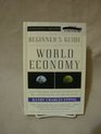 A Beginner's Guide to the World Economy EightyTwo Basic Economic Concepts That Will Change the Way You See the World