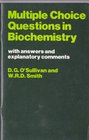 Multiple Choice Questions in Biochemistry With Answers and Explanatory Comments