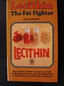 Lecithin The Fat Fighter