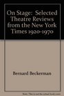 On stage Selected theater reviews from the New York times 19201970