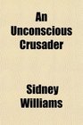 An Unconscious Crusader
