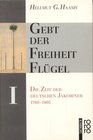 Gebt der Freiheit Flugel Die Zeit der deutschen Jakobiner 17891805