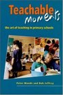 Teachable Moments The Art of Teaching in Primary Schools