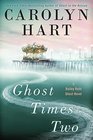 Ghost Times Two (Bailey Ruth, Bk 7)