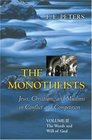 The Monotheists Jews Christians and Muslims in Conflict and Competition Volume II The Words and Will of God