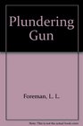 Plundering Gun