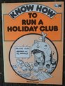 Know How to Run a Holiday Club