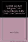African Exodus Refugee Crisis Human Rights  the 1969 Oau Convention
