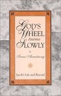 God's Wheel Turns Slowly