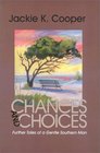 Chances And Choices: Further Tales of a Gentle Southern Man