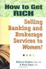 How to Get RICH Selling Banking and Brokerage Services to Women