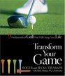 Transform Your Game Nine Fundamentals of Golf That Will Change Your Life