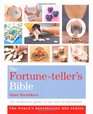 The Fortuneteller's Bible The Definitive Guide to the Arts of Divination