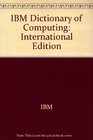 IBM Dictionary of Computing International Edition