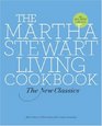 The Martha Stewart Living Cookbook The New Classics