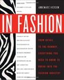 In Fashion From Runway to Retail Everything You Need to Know to Break Into the Fashion Industry