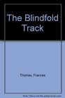 The Blindfold Track