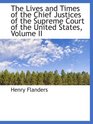 The Lives and Times of the Chief Justices of the Supreme Court of the United States Volume II