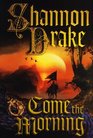 Come the Morning (Graham, Bk 1)