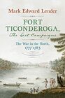 Fort Ticonderoga The Last Campaigns The War in the North 17771783