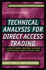 Technical Analysis for Direct Access Trading A Guide to Charts Indicators and Other Indispensable Market Analysis Tools