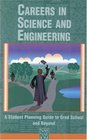 Careers in Science and Engineering A Student Planning Guide to Grad School and Beyond