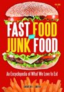 Fast Food and Junk Food  An Encyclopedia of What We Love to Eat