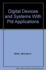 Digital Devices and Systems with PLD Applications