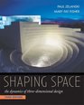 Shaping Space The Dynamics of ThreeDimensional Design