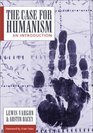 The Case for Humanism An Introduction  An Introduction