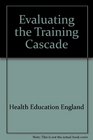 Evaluating the Training Cascade