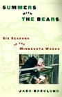 Summers with the Bears  Six Seasons in the North Woods