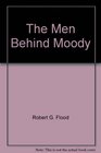The Men Behind Moody
