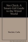 Net Chick A SmartGirl Guide to the Wired World