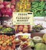 Fresh from the Farmers' Market YearRound Recipes for the Pick of the Crop