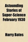 Astounding Stories of SuperScience February 1930