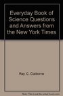 Everyday book of science questions  answers from the New York Times