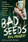 Bad Seeds: Evil Progeny