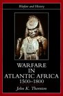 Warfare in Atlantic Africa 15001800
