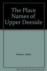 The Place Names of Upper Deeside