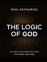 The Logic of God 52 Christian Essentials for the Heart and Mind